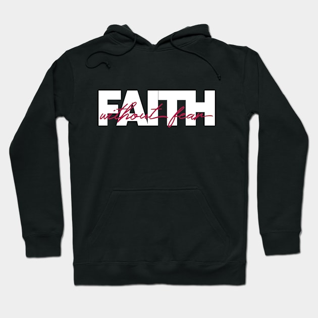 Faith Without Fear Christian Tee Hoodie by Third Day Media, LLC.